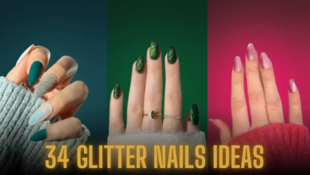 34 Glitter Nails Ideas